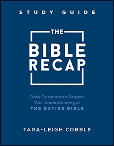 Bible Recap Study Guide Cover: Enhance your daily Bible reading with deeper study and reflection using the Bible Recap Study Guide by Tara-Leigh Cobble.