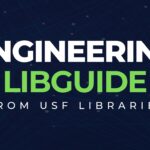 Banner image for USF Engineering LibGuide featuring futuristic technology design and text 'Welcome to the USF Engineering LibGuide!' promoting usf libraries lib guides.