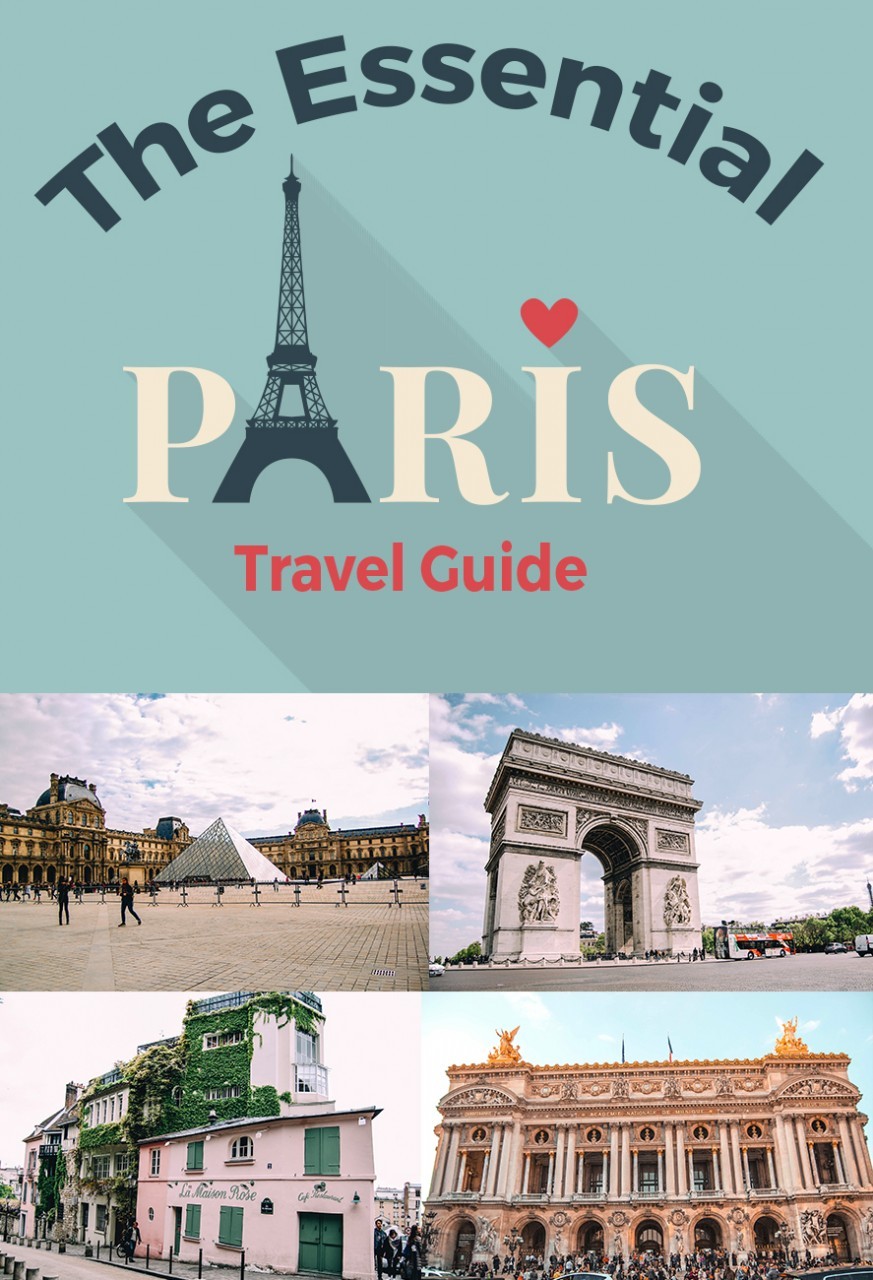 The Essential Paris Travel Guide